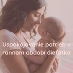 Uspokojovanie potrieb v rannom období dieťatka