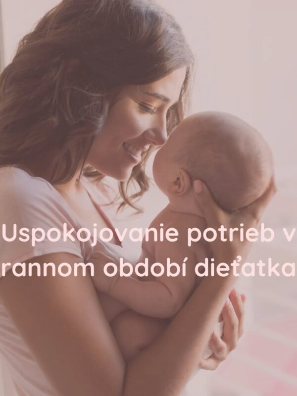 Uspokojovanie potrieb v rannom období dieťatka