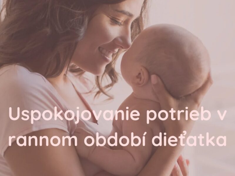 Uspokojovanie potrieb v rannom období dieťatka